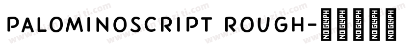 PalominoScript Rough字体转换